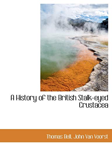 A History of the British Stalk-eyed Crustacea (9781140572985) by Bell, Thomas