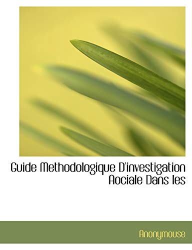 9781140577577: Guide Methodologique D'investigation Aociale Dans les
