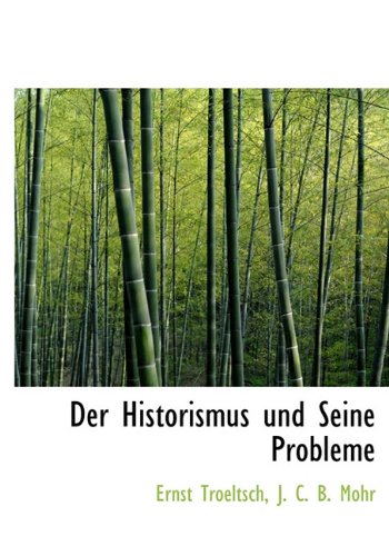 9781140580133: Der Historismus Und Seine Probleme