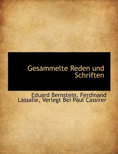 Gesammelte Reden Und Schriften (German Edition) (9781140580171) by Bernstein, Eduard; Lassalle, Ferdinand