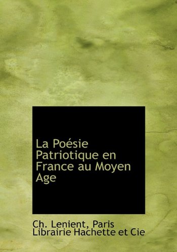 Stock image for La Poesie Patriotique en France au Moyen Age. (Burt Franklin research and source works series, 800. Essays in literature and criticism, 151) for sale by Zubal-Books, Since 1961