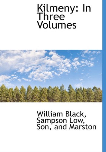 Kilmeny: In Three Volumes (9781140582168) by Black, William