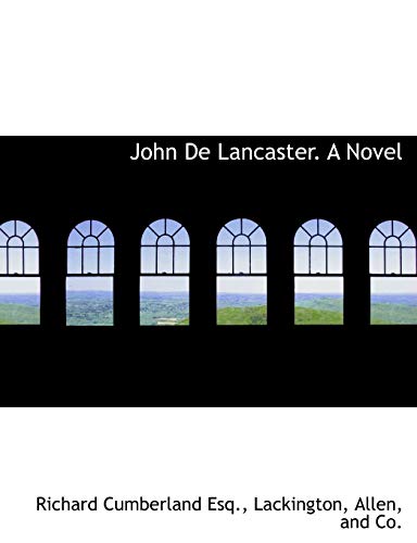 John De Lancaster. A Novel (9781140583837) by Cumberland, Richard