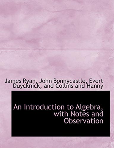 An Introduction to Algebra, with Notes and Observation (9781140586029) by Ryan, James; Bonnycastle, John