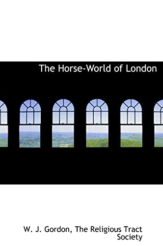 9781140589594: The Horse-World of London