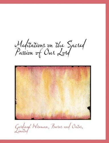 9781140590835: Meditations on the Sacred Passion of Our Lord