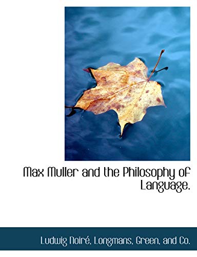 Max Muller and the Philosophy of Language. (9781140591078) by [???]