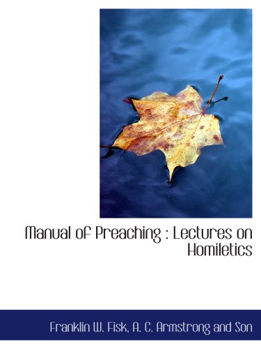 Imagen de archivo de Manual of Preaching : Lectures on Homiletics a la venta por Revaluation Books