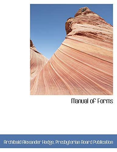 Manual of Forms (9781140591917) by Hodge, Archibald Alexander