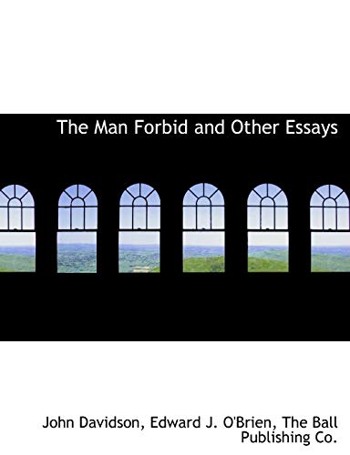 The Man Forbid and Other Essays (9781140592150) by Davidson, John; O'Brien, Edward J.