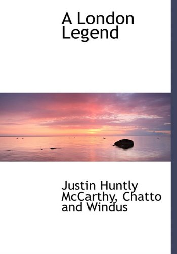 A London Legend (9781140594017) by McCarthy, Justin Huntly