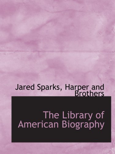The Library of American Biography (9781140597155) by Sparks, Jared; Harper And Brothers, .