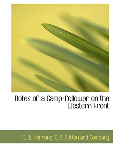 Notes of a Camp-follower on the Western Front (9781140602934) by [???]