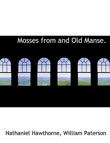 Mosses from and Old Manse. (9781140606239) by Hawthorne, Nathaniel