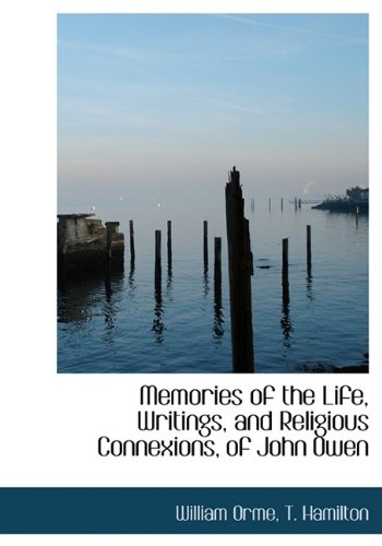 9781140609780: Memories of the Life, Writings, and Religious Connexions, of John Owen