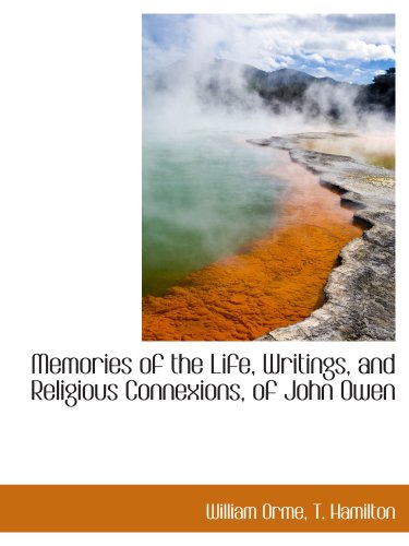 9781140609803: Memories of the Life, Writings, and Religious Connexions, of John Owen