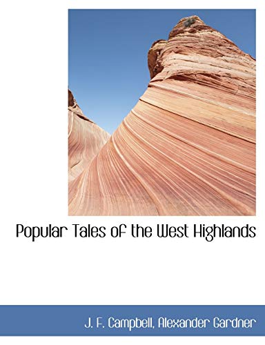 Popular Tales of the West Highlands (9781140611561) by Campbell, J F
