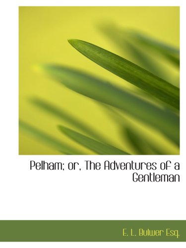 9781140615378: Pelham; or, The Adventures of a Gentleman