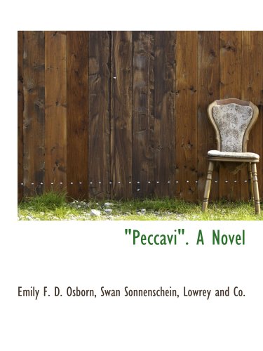 "Peccavi". A Novel (9781140615460) by Swan Sonnenschein, Lowrey And Co., .; Osborn, Emily F. D.