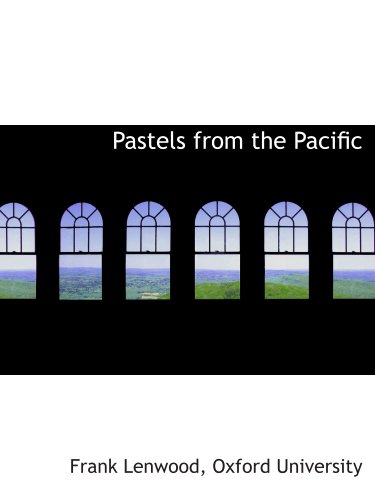 Pastels from the Pacific (9781140616290) by Oxford University, .; Lenwood, Frank