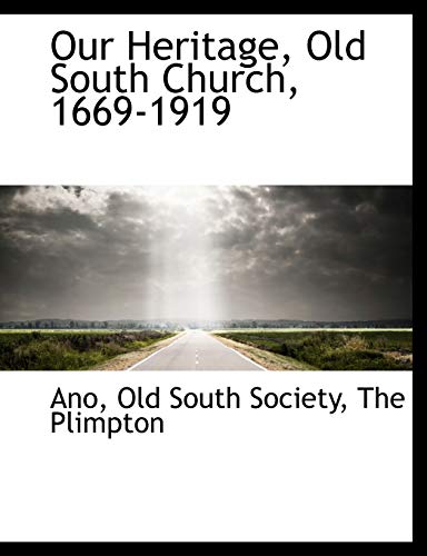 9781140617792: Our Heritage, Old South Church, 1669-1919