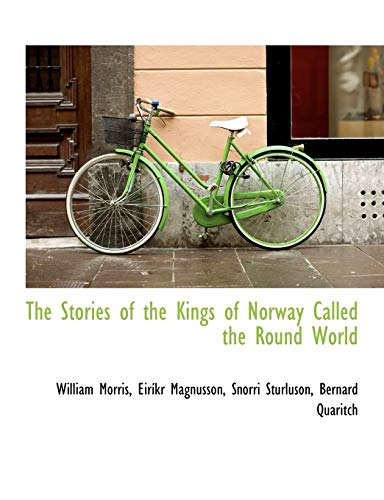 The Stories of the Kings of Norway Called the Round World (9781140621263) by Morris, William; MagnÃºsson, EirÃ­kr; Sturluson, Snorri