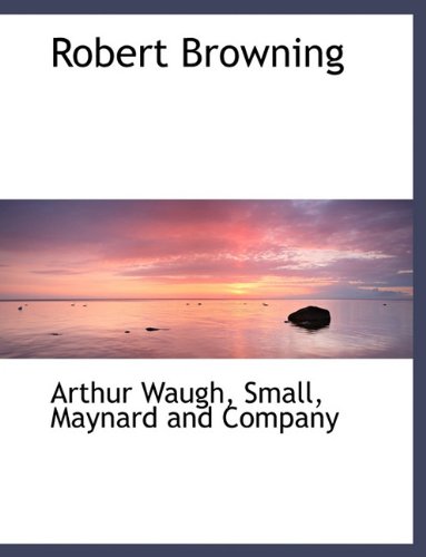 Robert Browning (9781140622697) by Waugh, Arthur