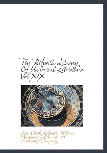 The Ridpath Library Of Universal Literature Vol XIX (9781140623151) by Ridpath, John Clark; Clemens, William Montgomery