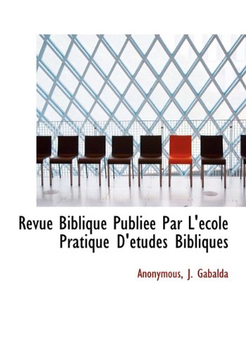 9781140623533: Revue Biblique Publie Par L'cole Pratique D'tudes Bibliques (French Edition)