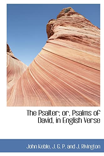 The Psalter; or, Psalms of David, in English Verse (9781140628538) by Keble, John