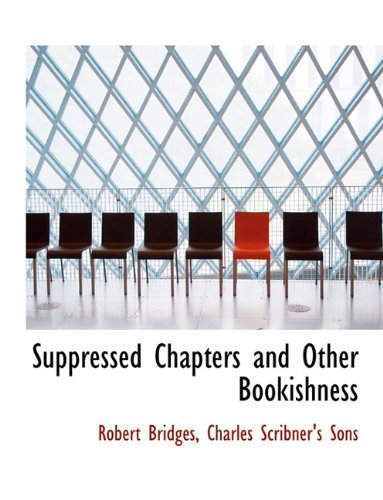 Suppressed Chapters and Other Bookishness (9781140630913) by Bridges, Robert