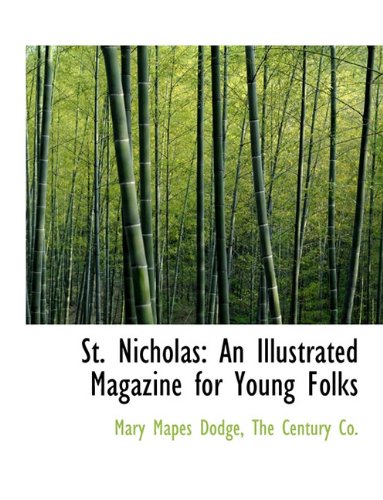 St. Nicholas: An Illustrated Magazine for Young Folks (9781140633327) by Dodge, Mary Mapes