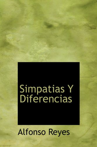 Simpatias Y Diferencias (Spanish Edition) (9781140637318) by Reyes, Alfonso