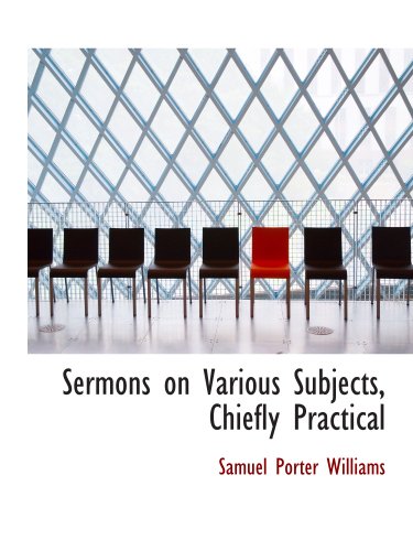 Beispielbild fr Sermons on Various Subjects, Chiefly Practical zum Verkauf von Revaluation Books