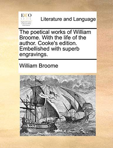 Beispielbild fr The Poetical Works of William Broome. with the Life of the Author. Cooke's Edition. Embellished with Superb Engravings. zum Verkauf von Lucky's Textbooks