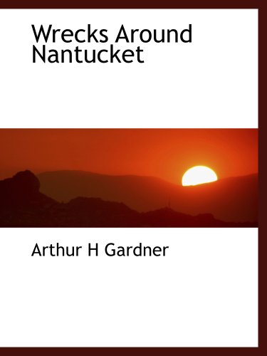 Imagen de archivo de Wrecks Around Nantucket a la venta por Revaluation Books