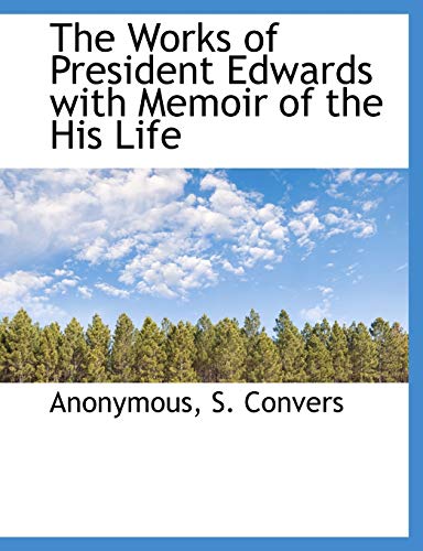 9781140658238: The Works of President Edwards with Memoir of the His Life
