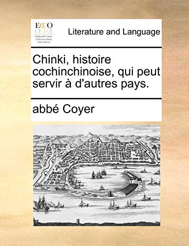 9781140660712: Chinki, Histoire Cochinchinoise, Qui Peut Servir A D'Autres Pays.