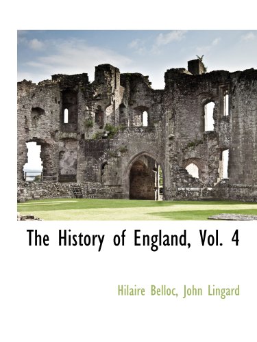 The History of England, Vol. 4 (9781140661320) by Belloc, Hilaire; Lingard, John