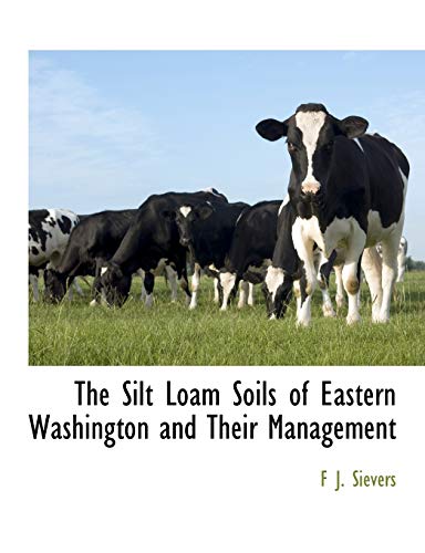 Stock image for The Silt Loam Soils of Eastern Washington and Their Management for sale by Lucky's Textbooks