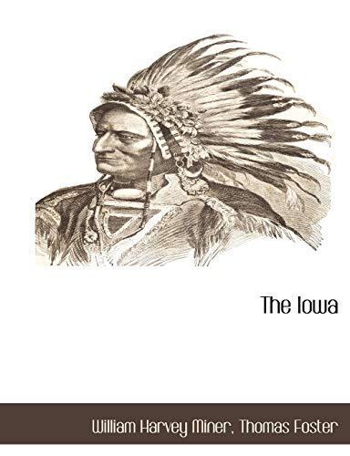 The Iowa (9781140661788) by Miner, William Harvey; Foster, Thomas Dr