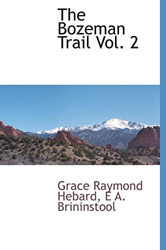 Beispielbild fr The Bozeman Trail Vol. 2 zum Verkauf von Revaluation Books