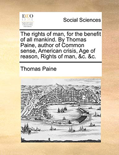 Stock image for The Rights of Man, for the Benefit of All Mankind. by Thomas Paine, Author of Common Sense, American Crisis, Age of Reason, Rights of Man, &C. &C. for sale by Lucky's Textbooks