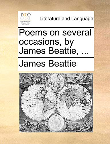 Poems on several occasions, by James Beattie, ... (9781140686125) by Beattie, James