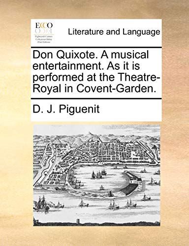 Stock image for Don Quixote. a Musical Entertainment. as It Is Performed at the Theatre-Royal in Covent-Garden. for sale by Lucky's Textbooks