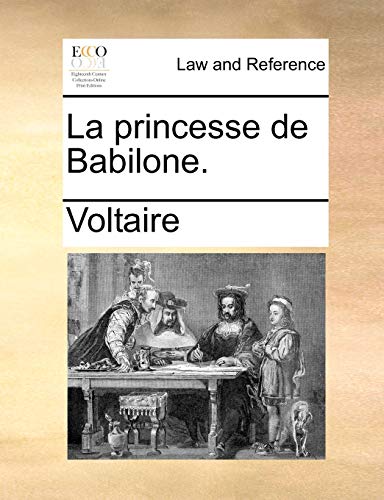 La princesse de Babilone. (French Edition) (9781140695479) by Voltaire