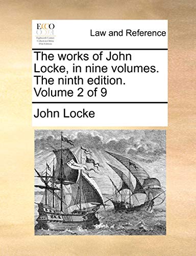 9781140708643: The Works of John Locke, in Nine Volumes. the Ninth Edition. Volume 2 of 9