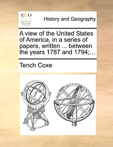 Stock image for A view of the United States of America, in a series of papers, written . between the years 1787 and 1794;. for sale by Lucky's Textbooks