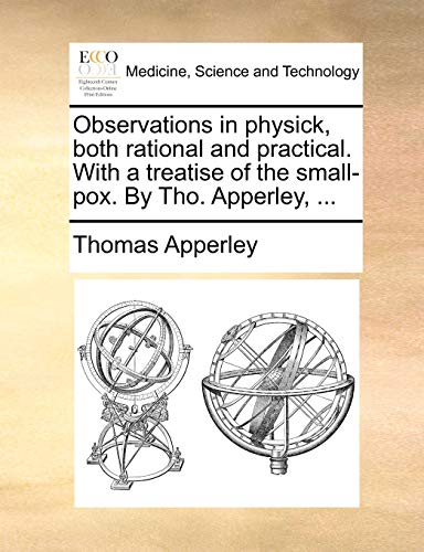 9781140718246: Observations in Physick, Both Rational and Practical. with a Treatise of the Small-Pox. by Tho. Apperley, ...