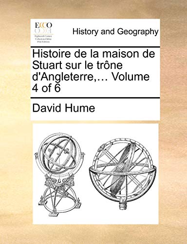 Histoire de la maison de Stuart sur le tr?ne d'Angleterre,. Volume 4 of 6 - Hume, David